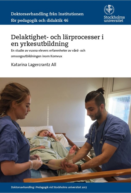 Katarina Lagercrantz All har skrivit en avhandling om Delaktighet- och lärprocesser i yrkesutbildning.